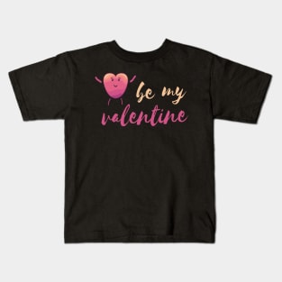 be my valentine happy heart love couple gift Kids T-Shirt